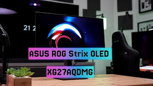 أفضل مراجعة للشاشة ASUS ROG Strix OLED XG27AQDMG: تقنية OLED بسرعة 240 هرتز